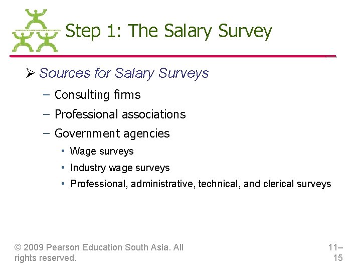 Step 1: The Salary Survey Ø Sources for Salary Surveys – Consulting firms –