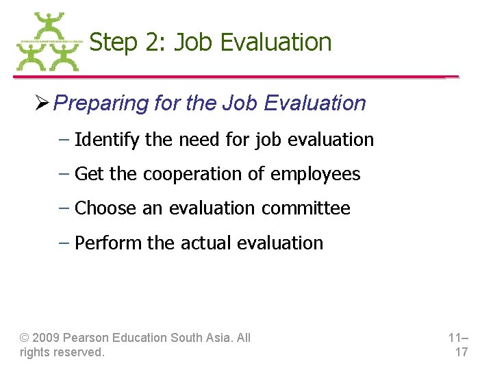 Step 2: Job Evaluation Ø Preparing for the Job Evaluation – Identify the need