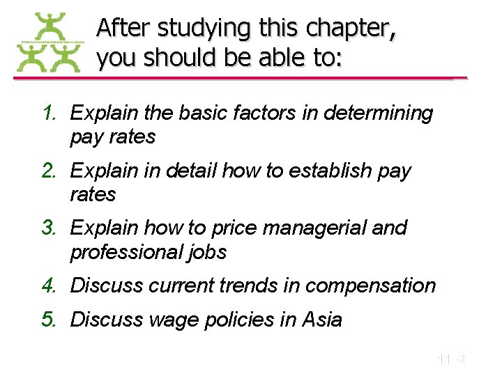 After studying this chapter, you should be able to: 1. Explain the basic factors