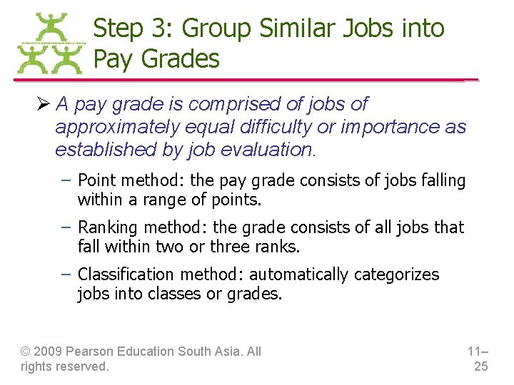 Step 3: Group Similar Jobs into Pay Grades Ø A pay grade is comprised