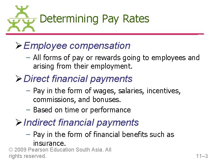 Determining Pay Rates Ø Employee compensation – All forms of pay or rewards going