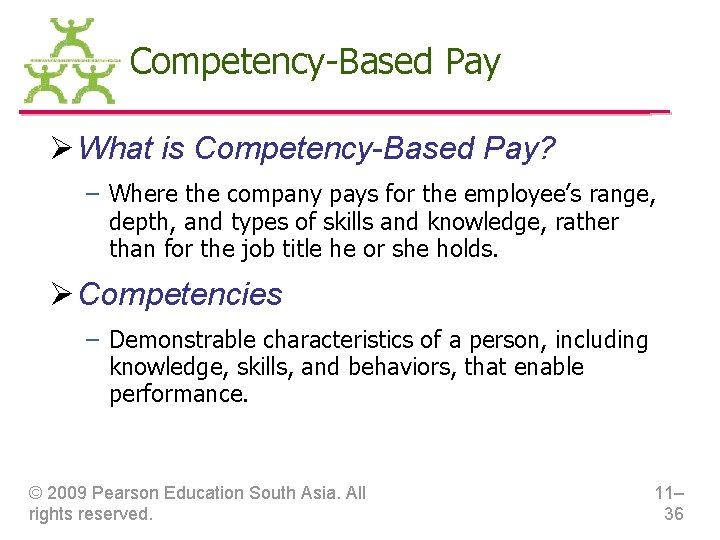 Competency-Based Pay Ø What is Competency-Based Pay? – Where the company pays for the