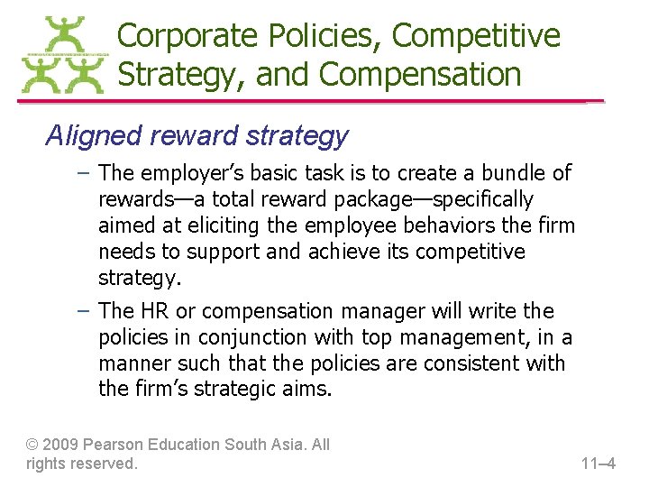 Corporate Policies, Competitive Strategy, and Compensation Aligned reward strategy – The employer’s basic task