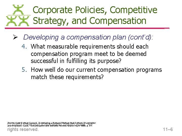 Corporate Policies, Competitive Strategy, and Compensation Ø Developing a compensation plan (cont’d): 4. What