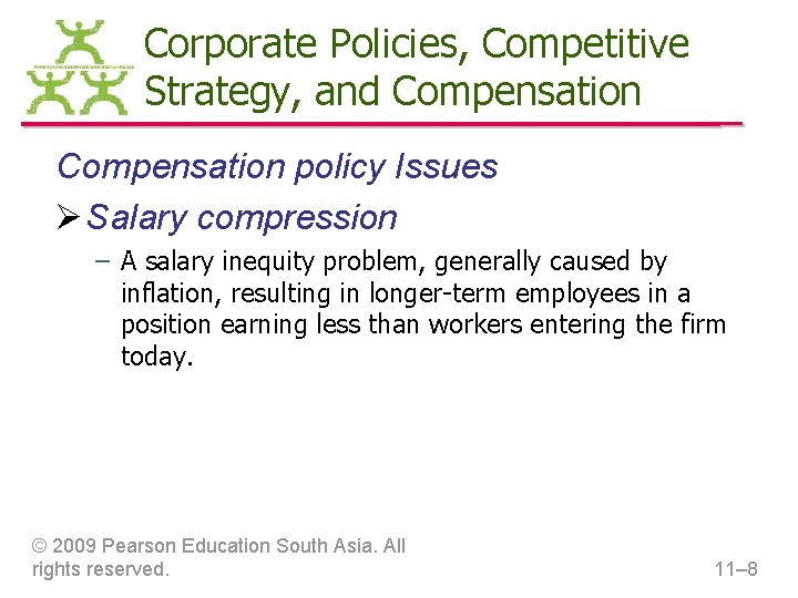 Corporate Policies, Competitive Strategy, and Compensation policy Issues Ø Salary compression – A salary