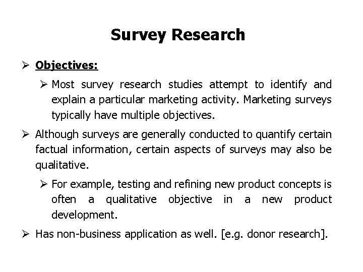 Survey Research Ø Objectives: Ø Most survey research studies attempt to identify and explain