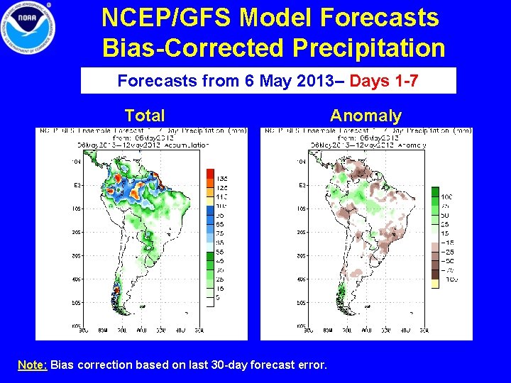 NCEP/GFS Model Forecasts Bias-Corrected Precipitation Forecasts from 6 May 2013– Days 1 -7 Total