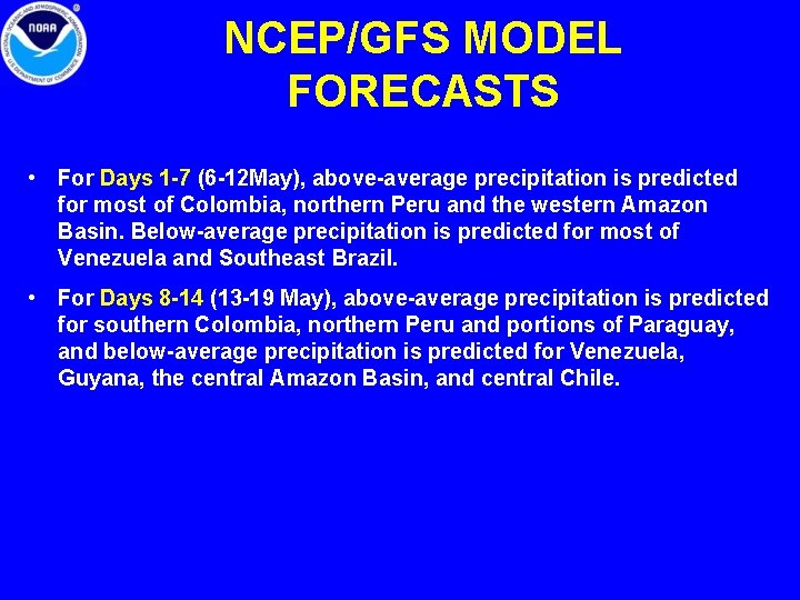 NCEP/GFS MODEL FORECASTS • For Days 1 -7 (6 -12 May), above-average precipitation is