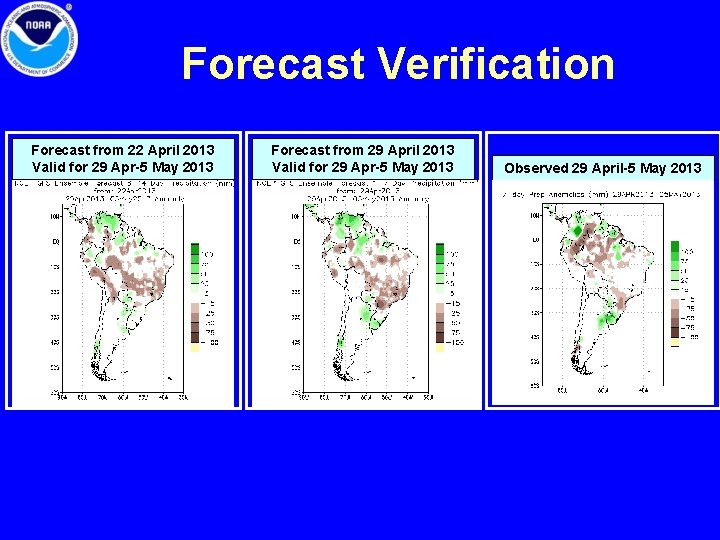 Forecast Verification Forecast from 22 April 2013 Valid for 29 Apr-5 May 2013 Forecast