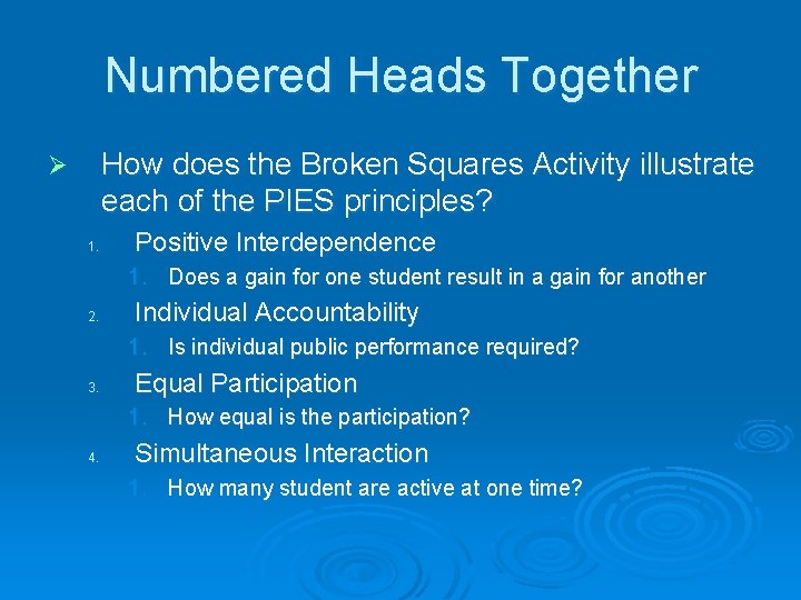 Numbered Heads Together How does the Broken Squares Activity illustrate each of the PIES Numbered Heads Together How does the Broken Squares Activity illustrate each of the PIES