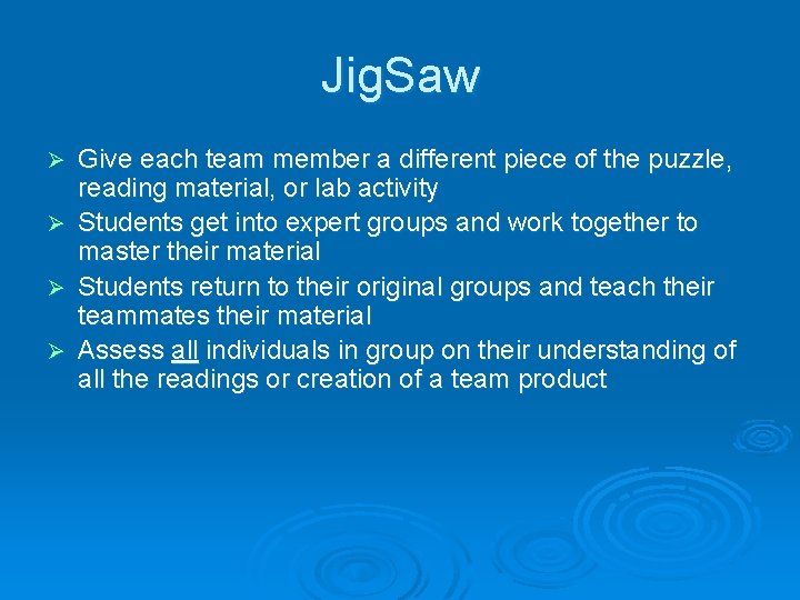 Jig. Saw Ø Ø Give each team member a different piece of the puzzle, Jig. Saw Ø Ø Give each team member a different piece of the puzzle,