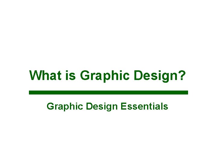 What is Graphic Design? Graphic Design Essentials 