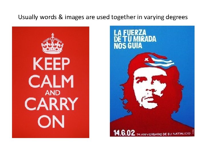 Usually words & images are used together in varying degrees 