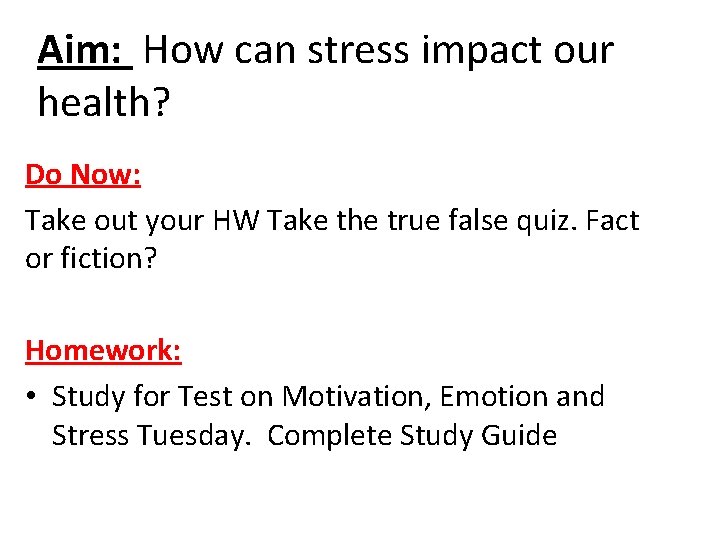 Aim: How can stress impact our health? Do Now: Take out your HW Take