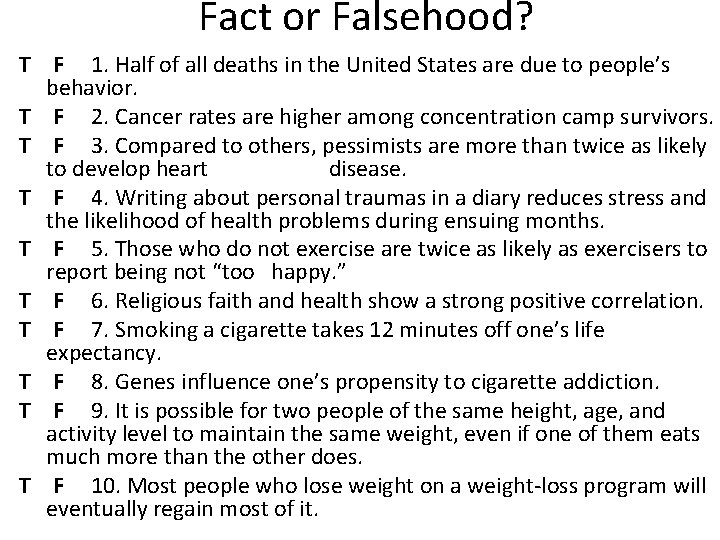 Fact or Falsehood? T F 1. Half of all deaths in the United States