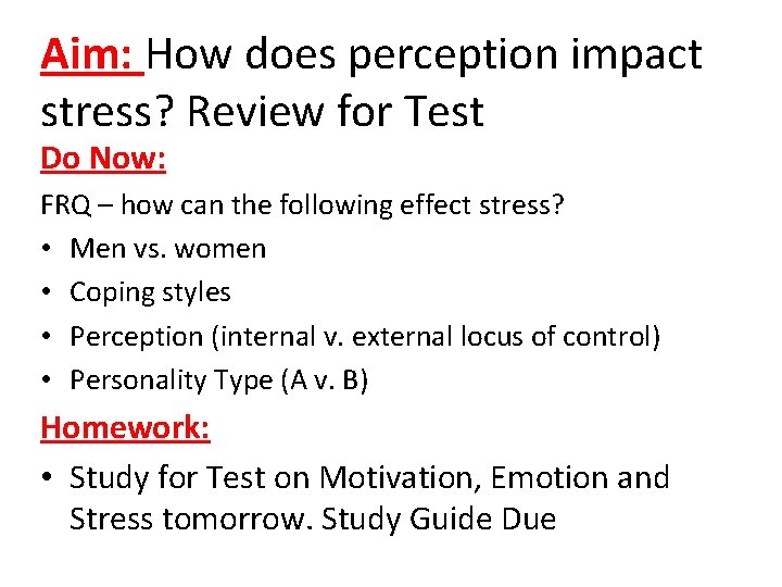 Aim: How does perception impact stress? Review for Test Do Now: FRQ – how