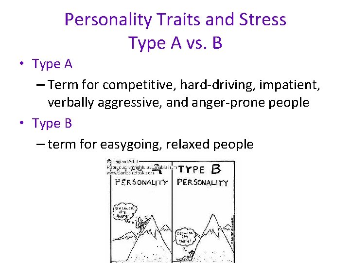 Personality Traits and Stress Type A vs. B • Type A – Term for