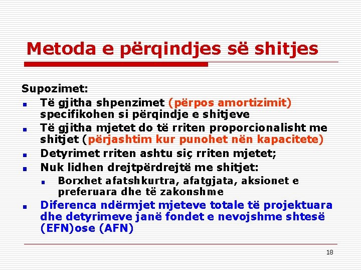 Metoda e përqindjes së shitjes Supozimet: Të gjitha shpenzimet (përpos amortizimit) specifikohen si përqindje