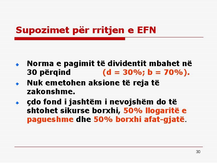 Supozimet për rritjen e EFN Norma e pagimit të dividentit mbahet në 30 përqind