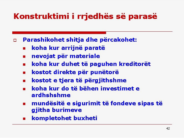 Konstruktimi i rrjedhës së parasë o Parashikohet shitja dhe përcakohet: n koha kur arrijnë