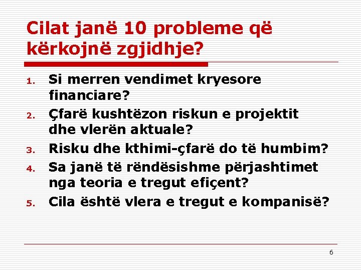 Cilat janë 10 probleme që kërkojnë zgjidhje? 1. 2. 3. 4. 5. Si merren