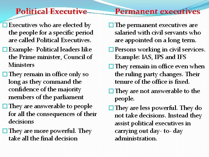 Political Executive �Executives who are elected by the people for a specific period are