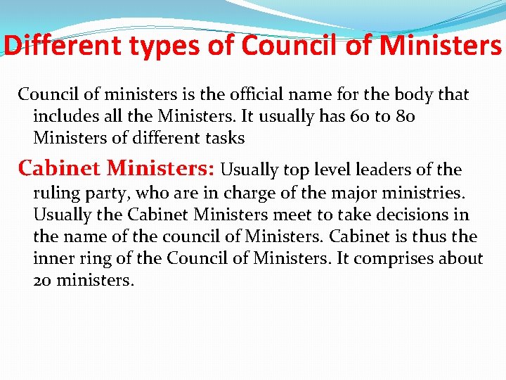 Different types of Council of Ministers Council of ministers is the official name for