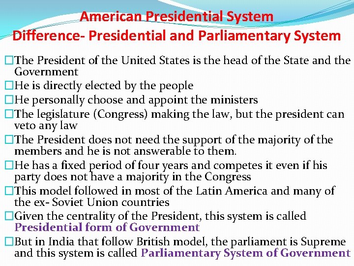 American Presidential System Difference- Presidential and Parliamentary System �The President of the United States