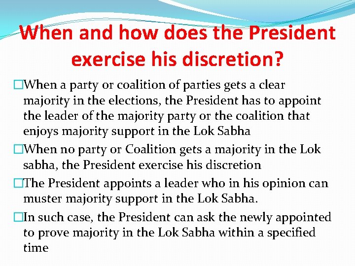 When and how does the President exercise his discretion? �When a party or coalition