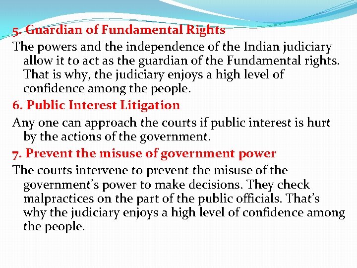 5. Guardian of Fundamental Rights The powers and the independence of the Indian judiciary