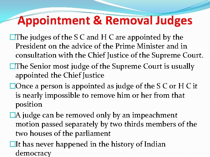 Appointment & Removal Judges �The judges of the S C and H C are