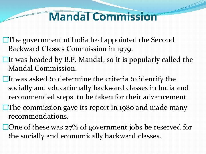 Mandal Commission �The government of India had appointed the Second Backward Classes Commission in