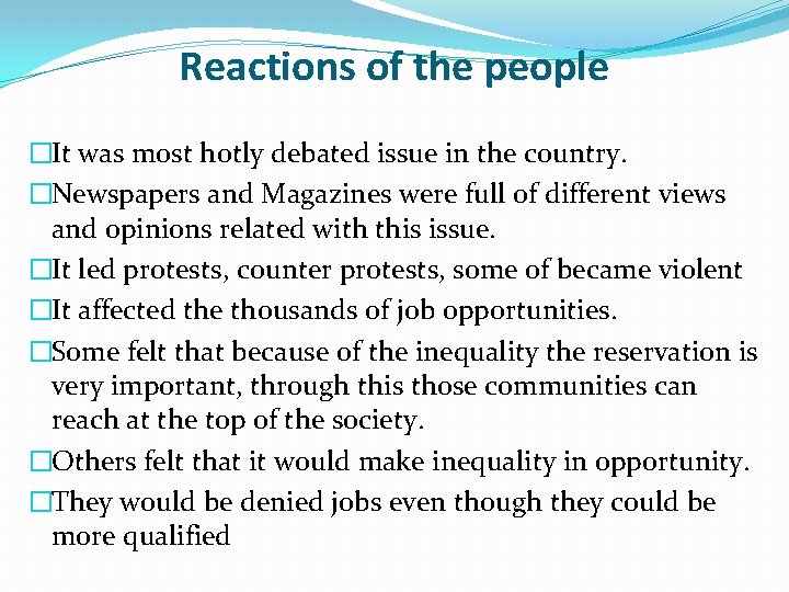 Reactions of the people �It was most hotly debated issue in the country. �Newspapers
