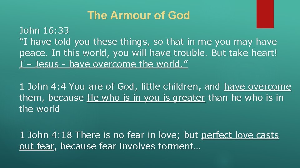 The Armour of God John 16: 33 “I have told you these things, so The Armour of God John 16: 33 “I have told you these things, so