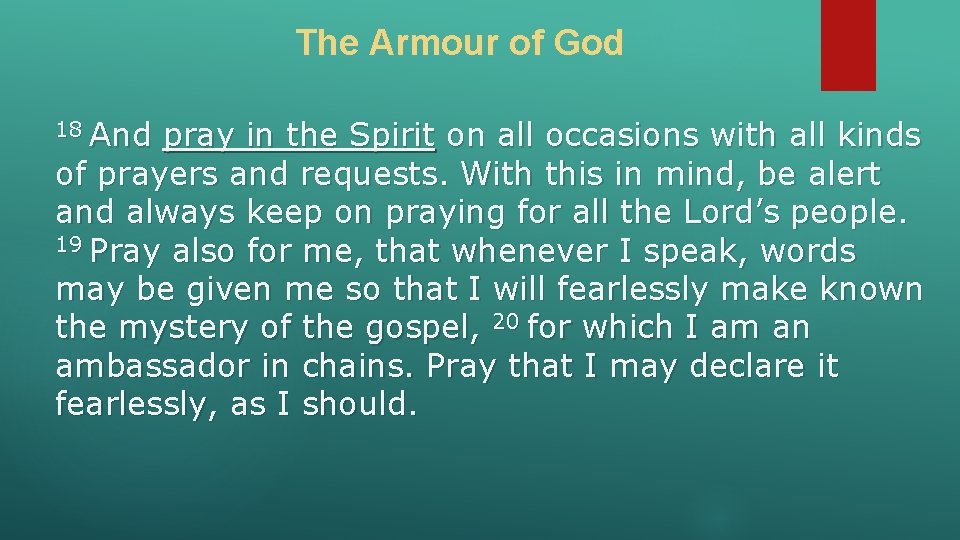 The Armour of God 18 And pray in the Spirit on all occasions with The Armour of God 18 And pray in the Spirit on all occasions with