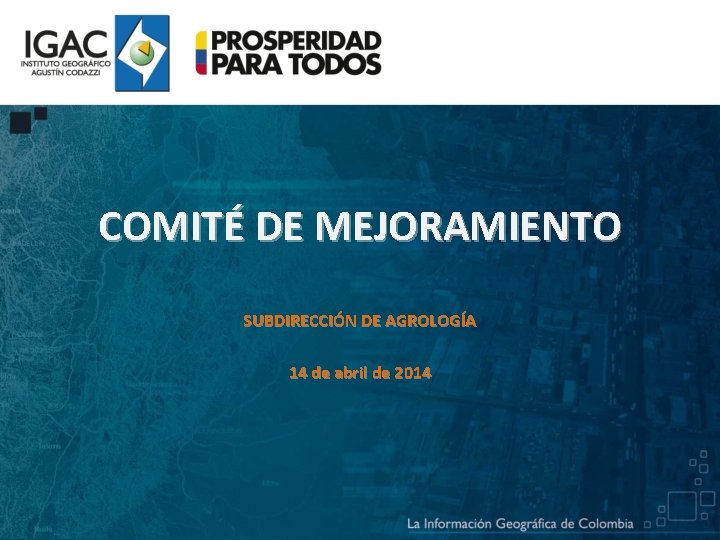 COMITÉ DE MEJORAMIENTO SUBDIRECCIÓN DE AGROLOGÍA 14 de abril de 2014 