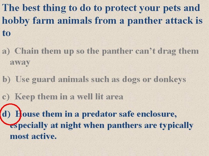 The best thing to do to protect your pets and hobby farm animals from