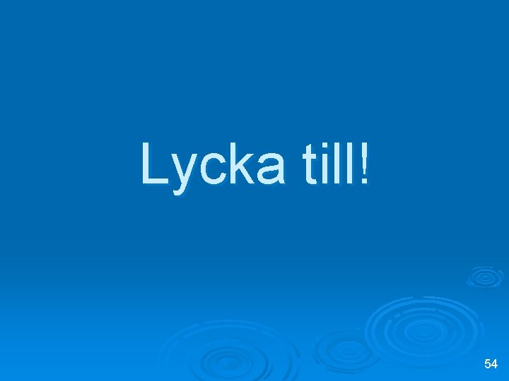 Lycka till! 54 