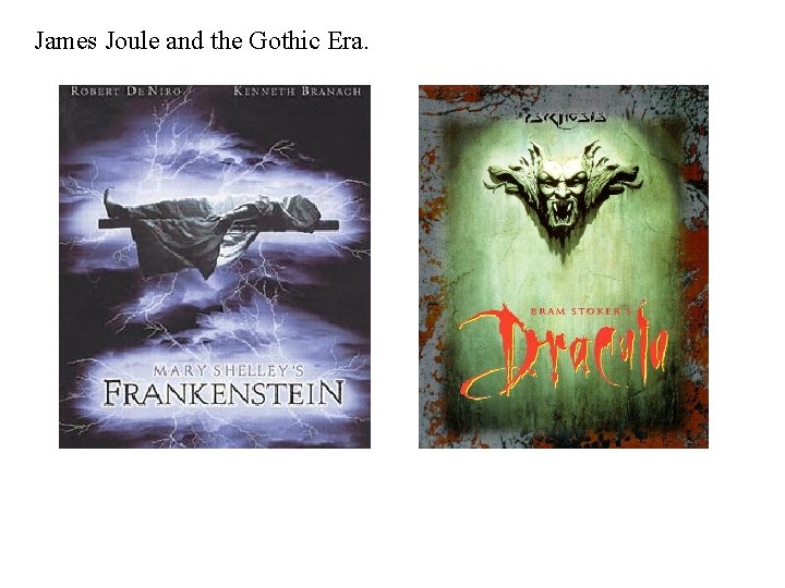 James Joule and the Gothic Era. 19 
