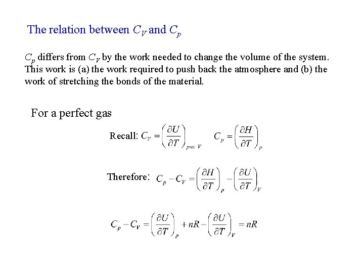 The relation between CV and Cp Cp differs from CV by the work needed