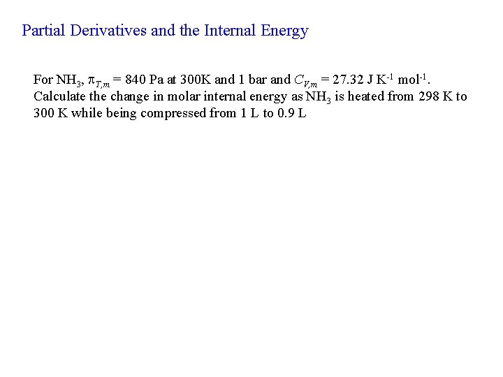 Partial Derivatives and the Internal Energy For NH 3, T, m = 840 Pa