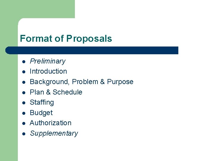 Format of Proposals l l l l Preliminary Introduction Background, Problem & Purpose Plan