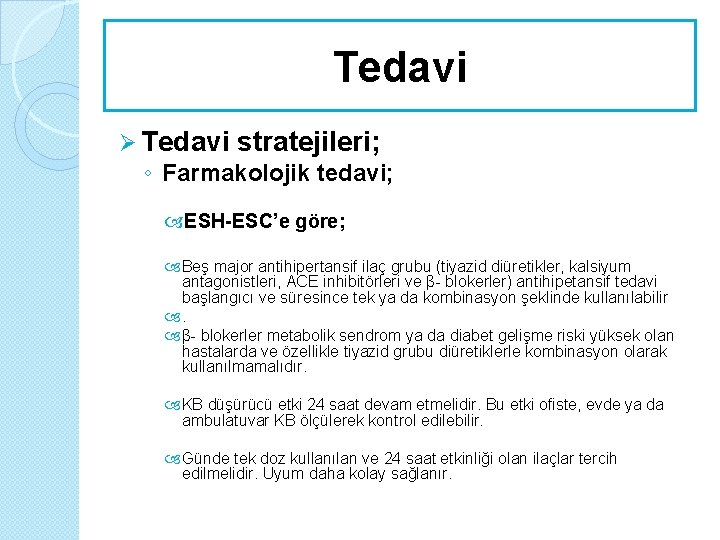 Tedavi Ø Tedavi stratejileri; ◦ Farmakolojik tedavi; ESH-ESC’e göre; Beş major antihipertansif ilaç grubu