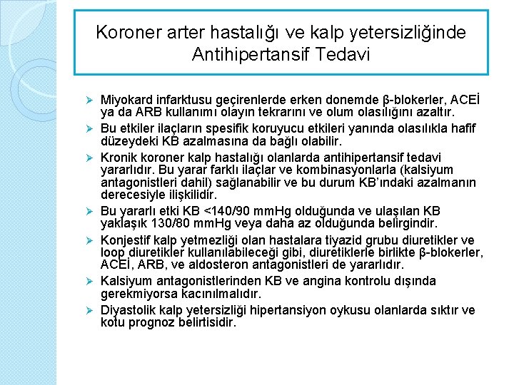 Koroner arter hastalığı ve kalp yetersizliğinde Antihipertansif Tedavi Ø Ø Ø Ø Miyokard infarktusu