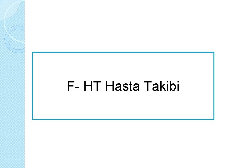 F- HT Hasta Takibi 