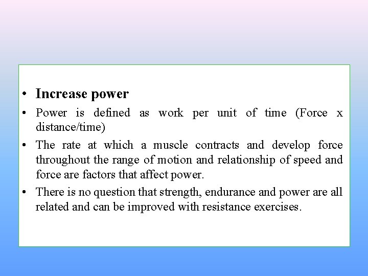  • Increase power • Power is defined as work per unit of time