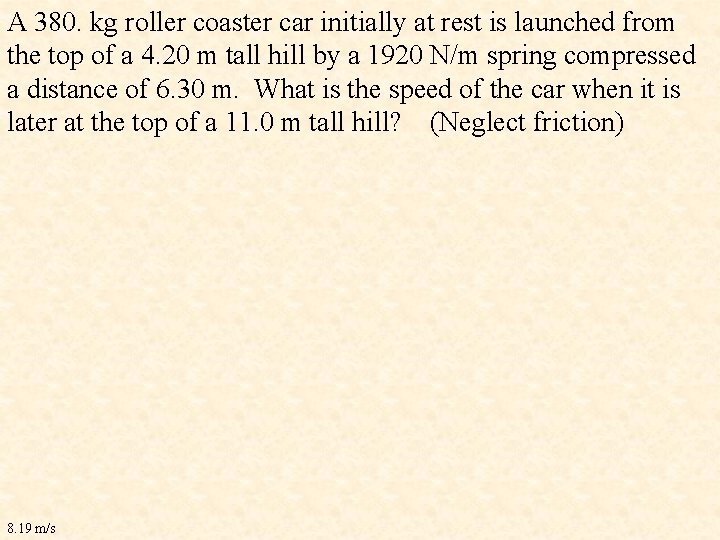 A 380. kg roller coaster car initially at rest is launched from the top