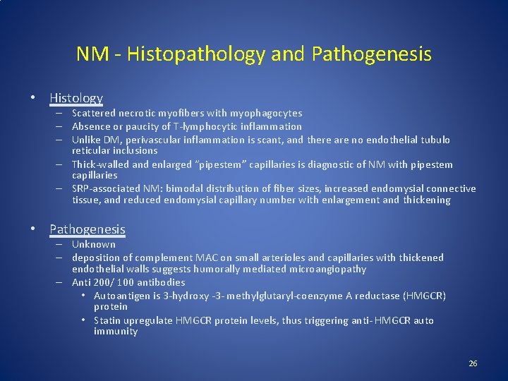 NM - Histopathology and Pathogenesis • Histology – Scattered necrotic myofibers with myophagocytes –