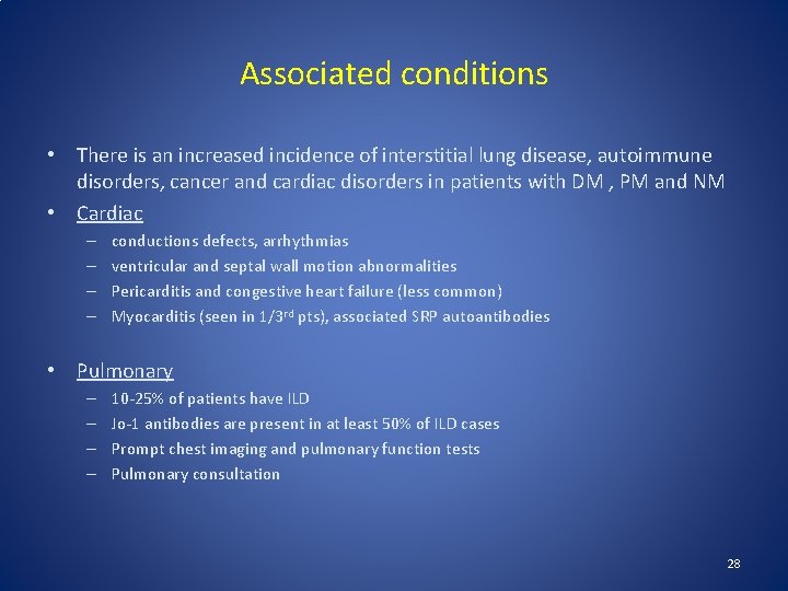 Associated conditions • There is an increased incidence of interstitial lung disease, autoimmune disorders, Associated conditions • There is an increased incidence of interstitial lung disease, autoimmune disorders,