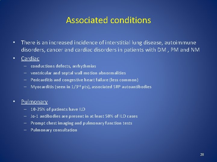 Associated conditions • There is an increased incidence of interstitial lung disease, autoimmune disorders,